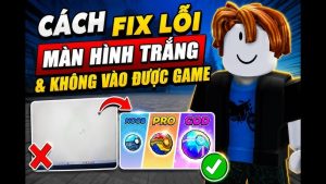 Fix Lỗi Màn Hình Trắng Khi Chạy Script 2026