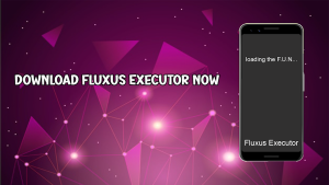 Tải Fluxus Executor Mới Nhất 2026 (Android/PC)